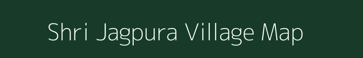 Shri Jagpura village map in Rajasthan