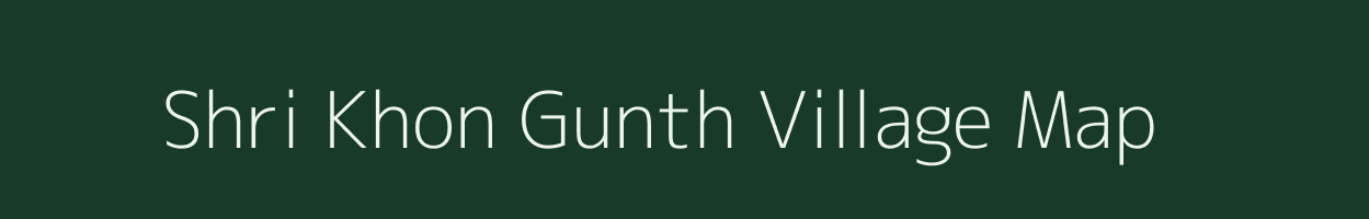 Shri Khon Gunth village map in Uttarakhand