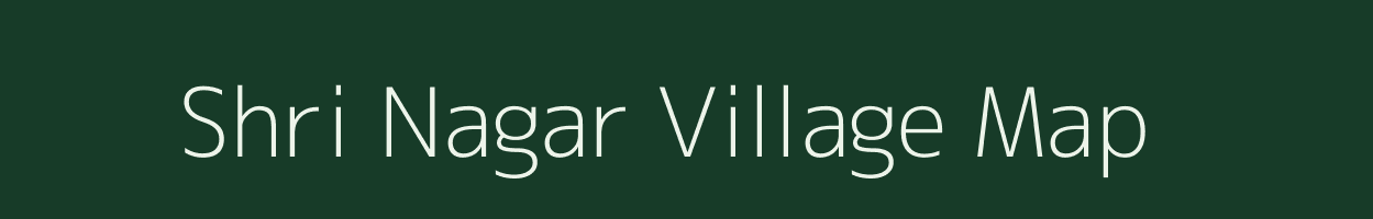 Shri Nagar village map in Uttar Pradesh