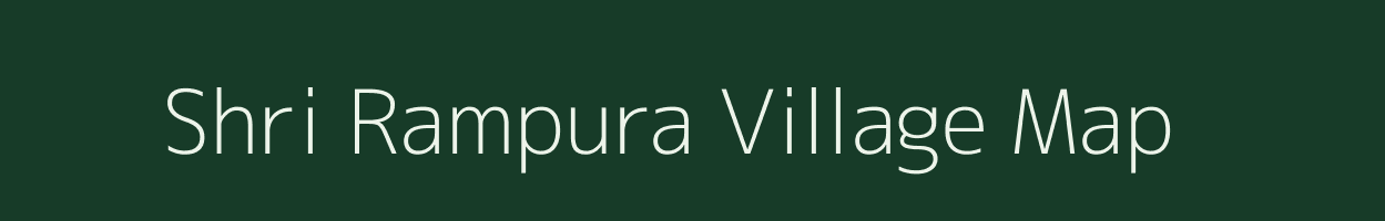 Shri Rampura village map in Rajasthan