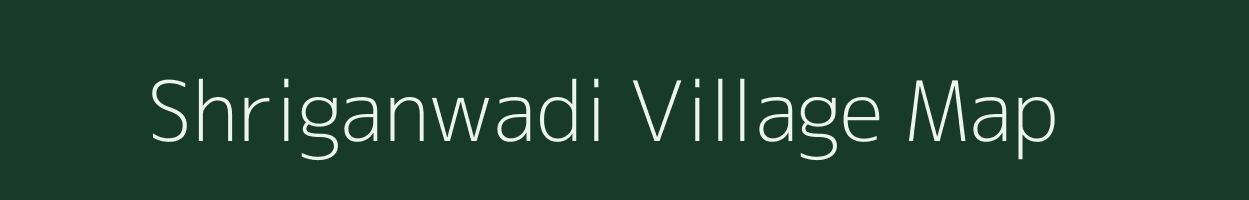 Shriganwadi village map in Maharashtra