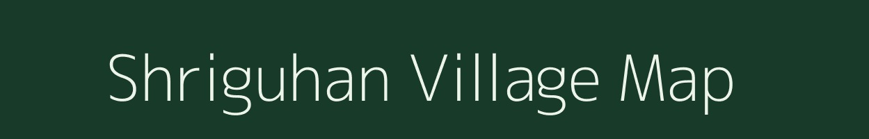 Shriguhan village map in Chhattisgarh