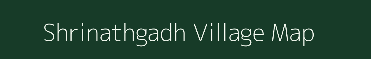 Shrinathgadh village map in Gujarat