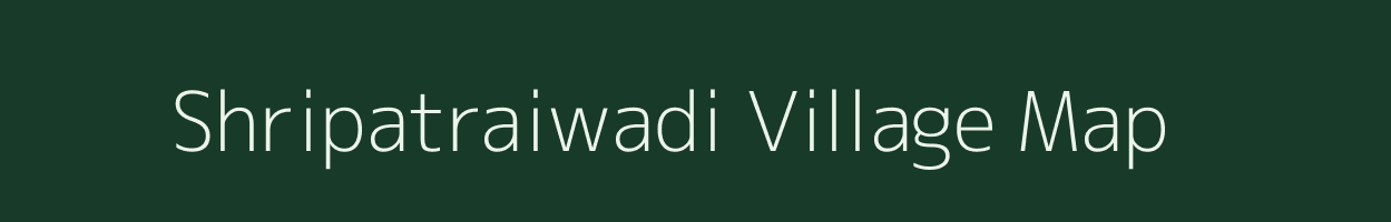 Shripatraiwadi village map in Maharashtra
