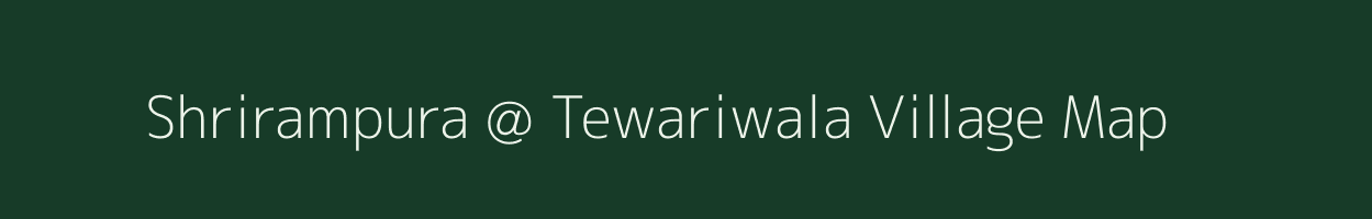 Shrirampura @ Tewariwala village map in Rajasthan