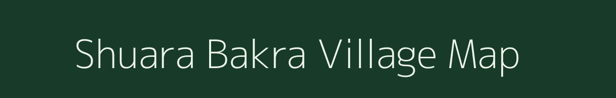 Shuara Bakra village map in West Bengal