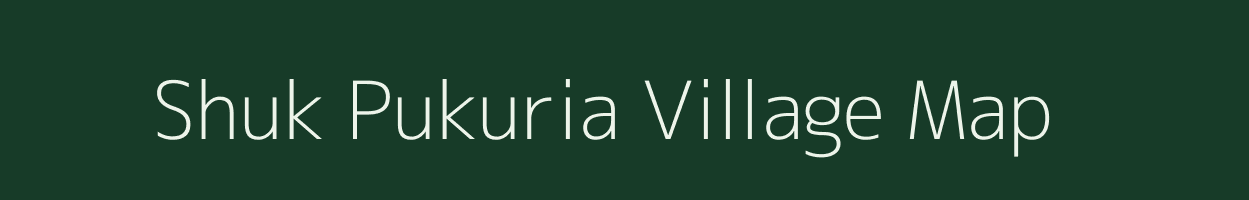 Shuk Pukuria village map in West Bengal