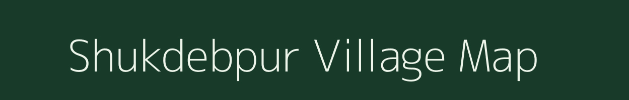 Shukdebpur village map in West Bengal