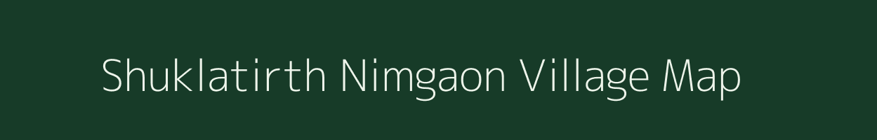 Shuklatirth Nimgaon village map in Maharashtra