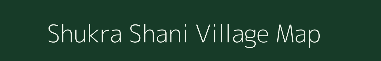 Shukra Shani village map in West Bengal