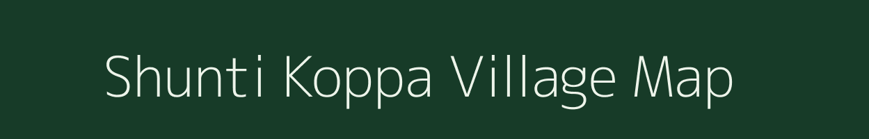 Shunti Koppa village map in Karnataka