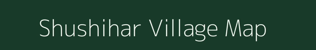 Shushihar village map in West Bengal