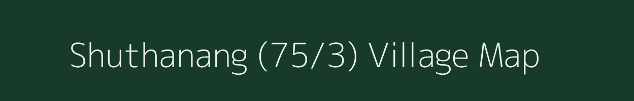 Shuthanang (75/3) village map in Himachal Pradesh