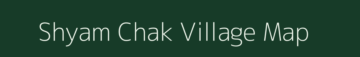 Shyam Chak village map in West Bengal