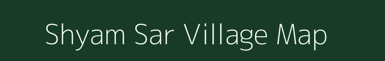 Shyam Sar village map in Uttar Pradesh