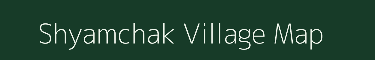 Shyamchak village map in West Bengal