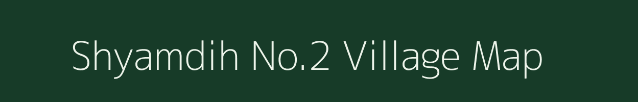 Shyamdih No.2 village map in Madhya Pradesh
