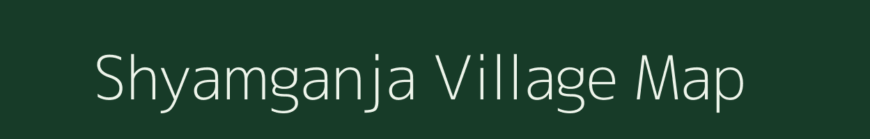 Shyamganja village map in West Bengal