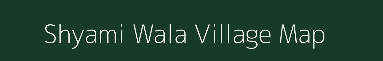 Shyami Wala village map in Uttar Pradesh