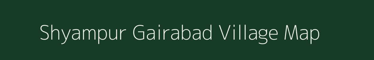 Shyampur Gairabad village map in Uttarakhand