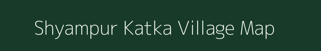 Shyampur Katka village map in West Bengal