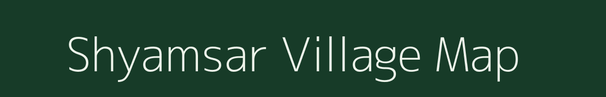 Shyamsar village map in Rajasthan