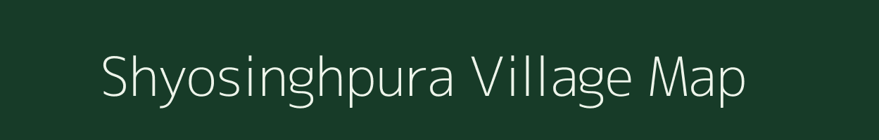 Shyosinghpura village map in Rajasthan