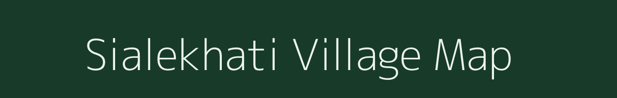 Sialekhati village map in Assam