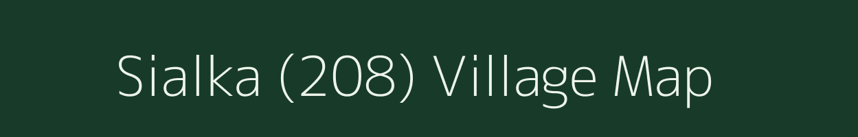 Sialka (208) village map in Punjab