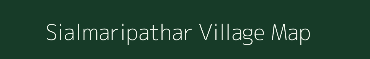 Sialmaripathar village map in Assam