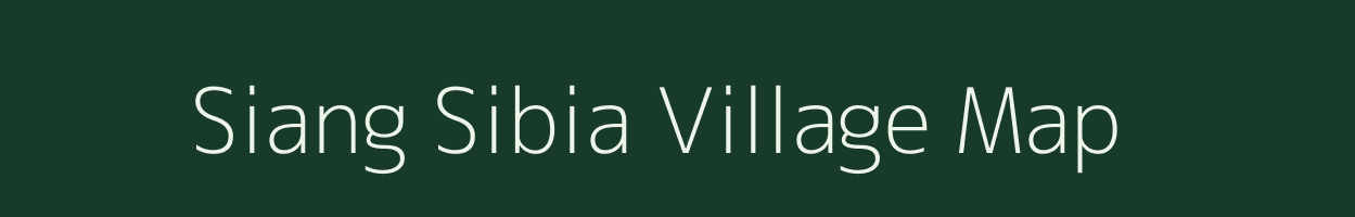 Siang Sibia village map in Assam