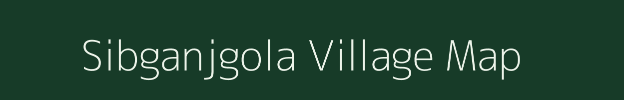 Sibganjgola village map in Jharkhand