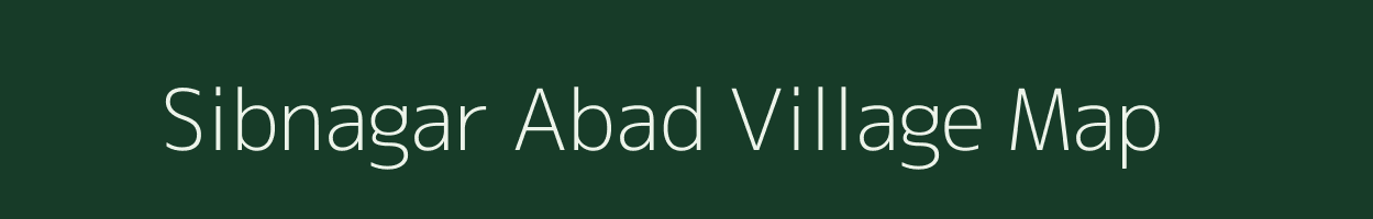 Sibnagar Abad village map in West Bengal