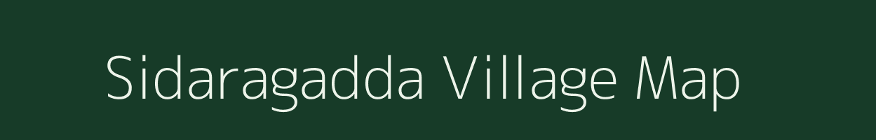 Sidaragadda village map in Karnataka
