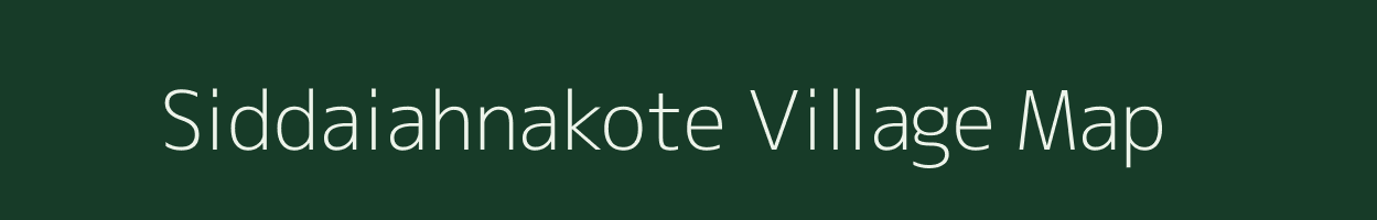 Siddaiahnakote village map in Karnataka