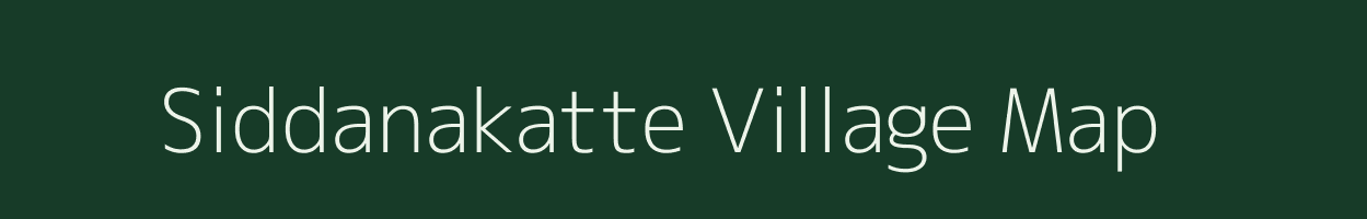 Siddanakatte village map in Karnataka