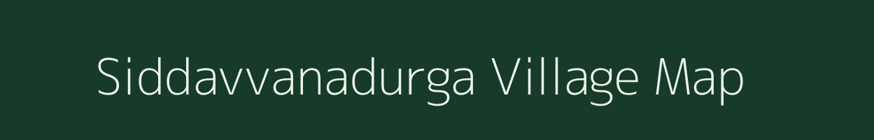 Siddavvanadurga village map in Karnataka
