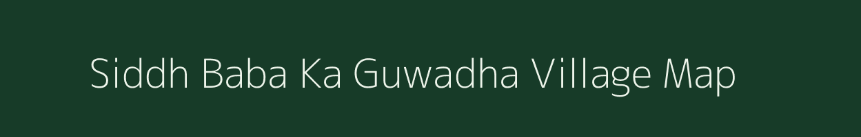 Siddh Baba Ka Guwadha village map in Rajasthan