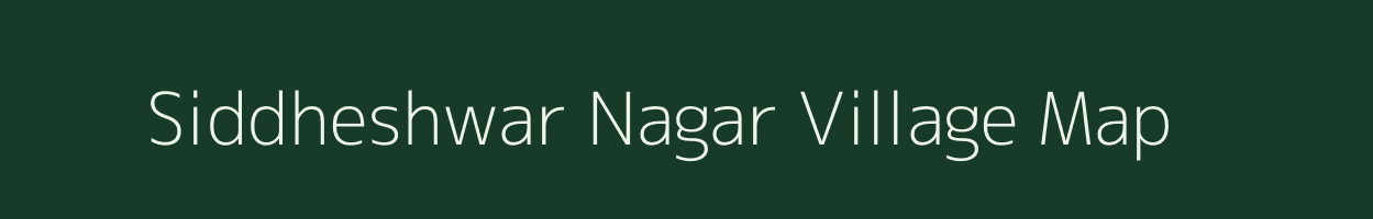 Siddheshwar Nagar village map in Maharashtra