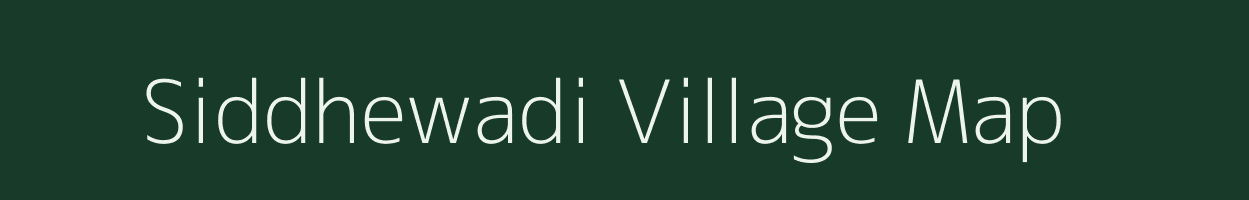 Siddhewadi village map in Maharashtra