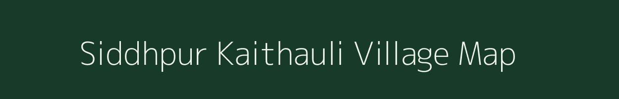 Siddhpur Kaithauli village map in Uttar Pradesh