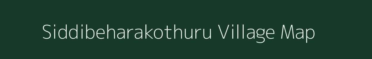 Siddibeharakothuru village map in Andhra Pradesh