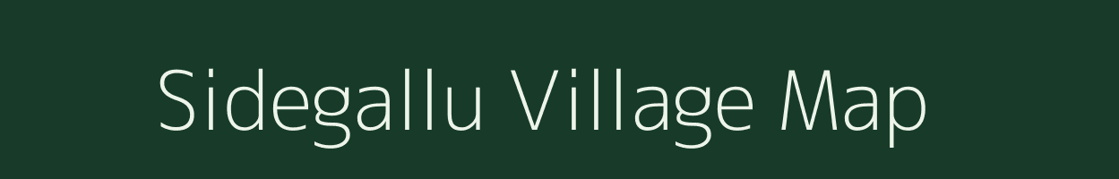 Sidegallu village map in Karnataka