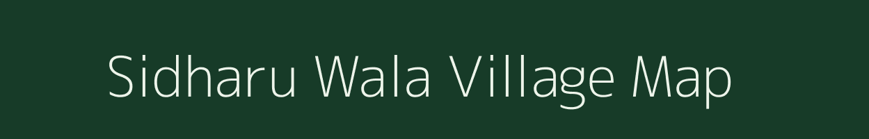 Sidharu Wala village map in Uttar Pradesh