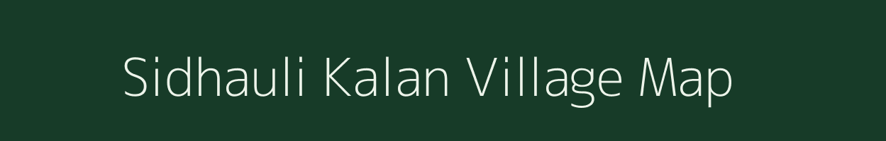 Sidhauli Kalan village map in Uttar Pradesh