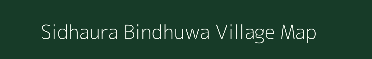 Sidhaura Bindhuwa village map in Uttar Pradesh