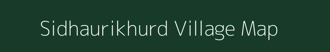 Sidhaurikhurd village map in Chhattisgarh