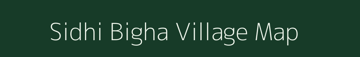 Sidhi Bigha village map in Bihar