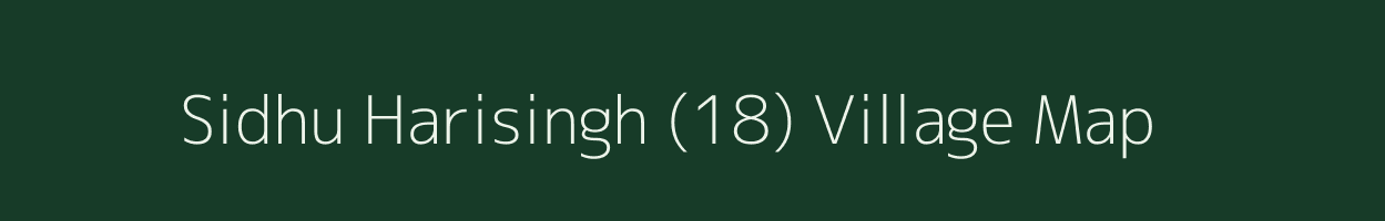 Sidhu Harisingh (18) village map in Punjab