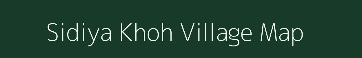 Sidiya Khoh village map in Chhattisgarh